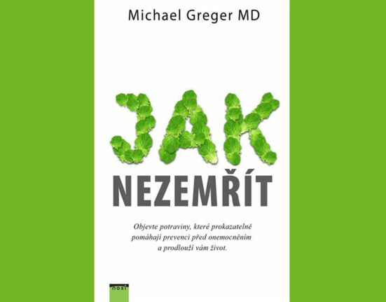 Jak nezemřít - Michael Greger M.D. a Gene Stone